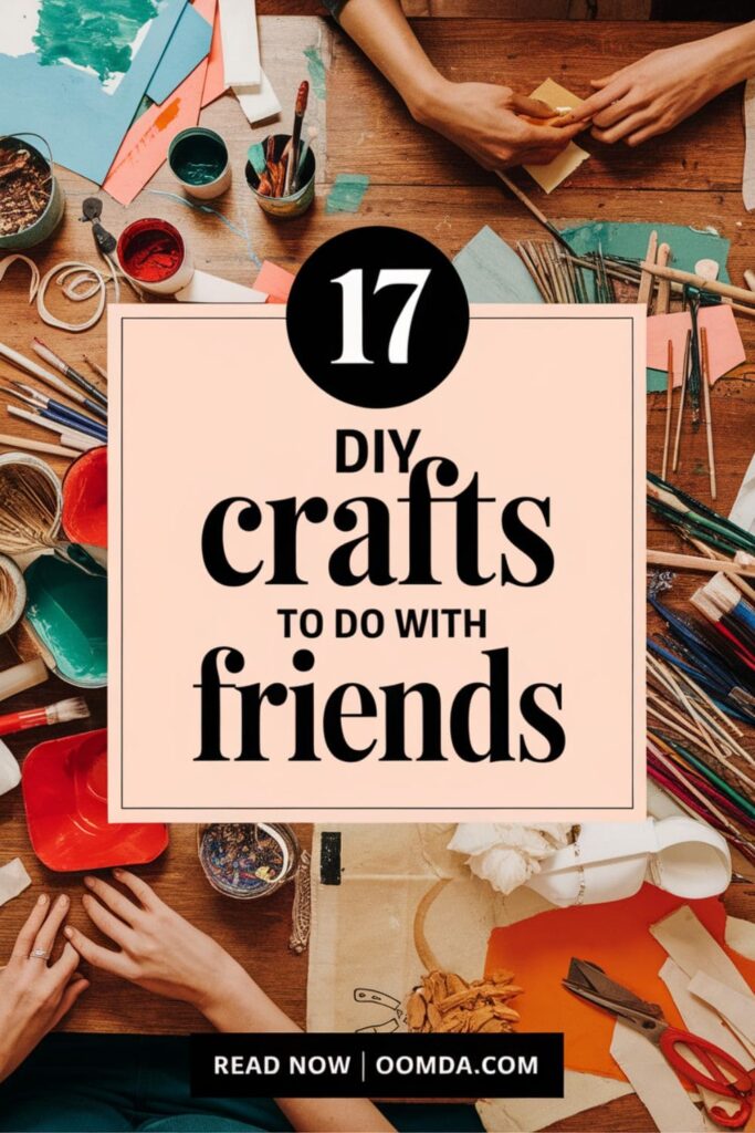 image with text overlay 17 diy crafts to do with friends