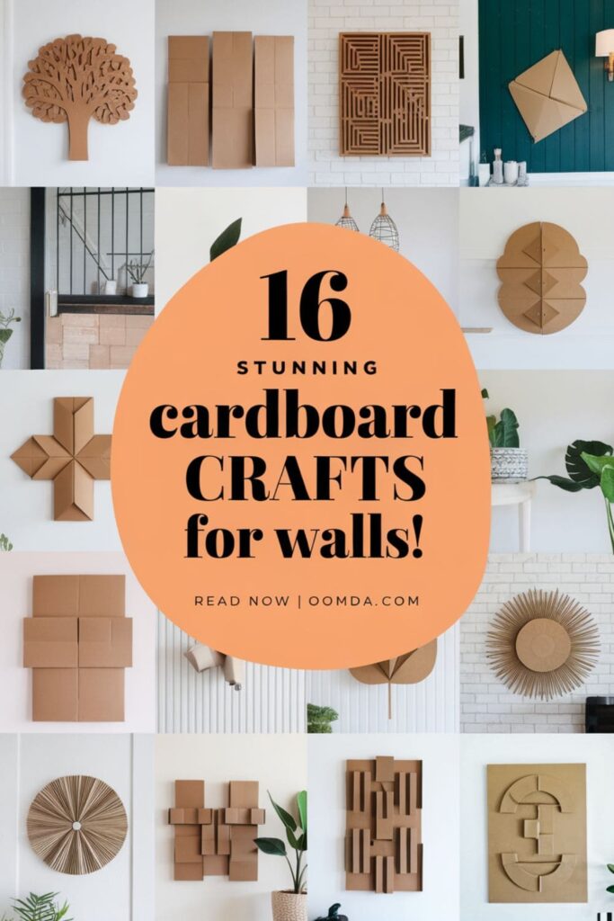 Pinterest image with text '16 Stunning Cardboard Crafts for Walls!' and 'Read Now _ Oomda.com' at the bottom