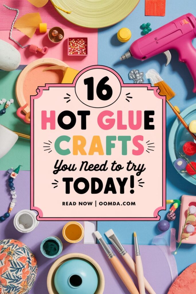 Pinterest-style image with hot glue crafts and text '16 DIY Hot Glue Crafts You Need to Try Today!'